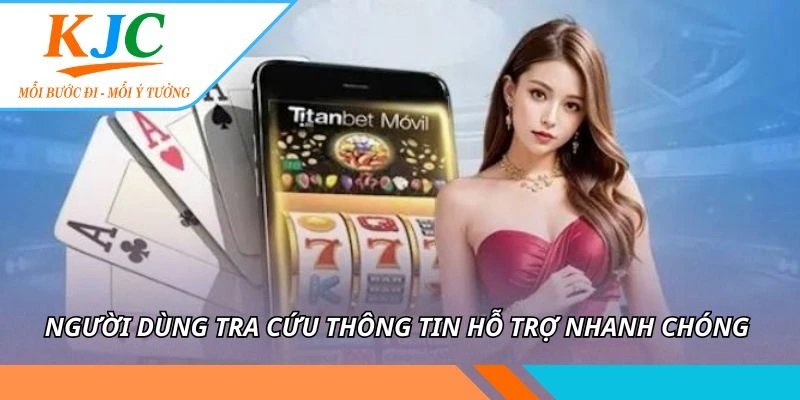 Người dùng tra cứu thông tin hỗ trợ nhanh chóng